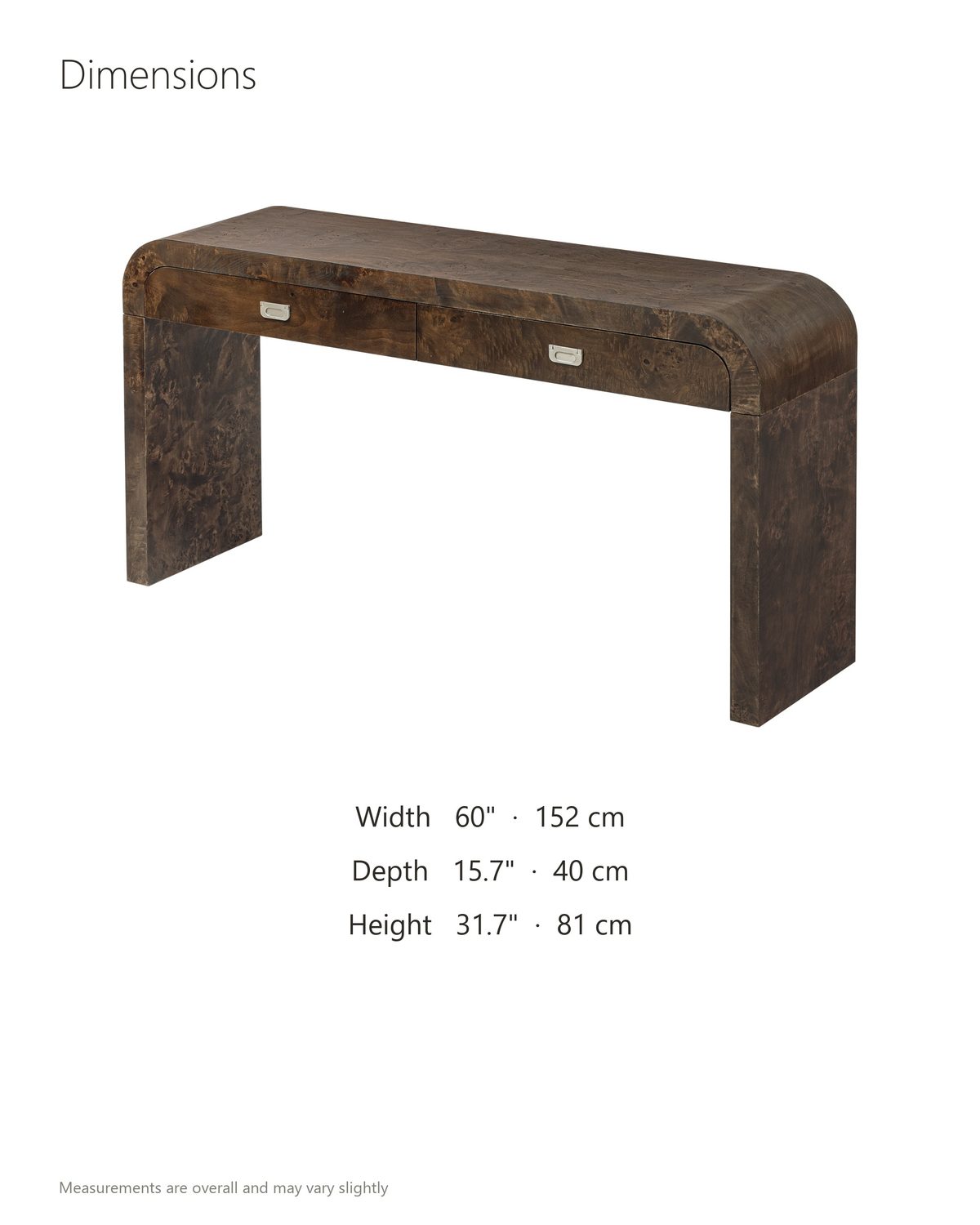 Castellana Burl Veneer Waterfall Console Table dimensions: 60 in wide, 15.7 in deep, 31.7 in high