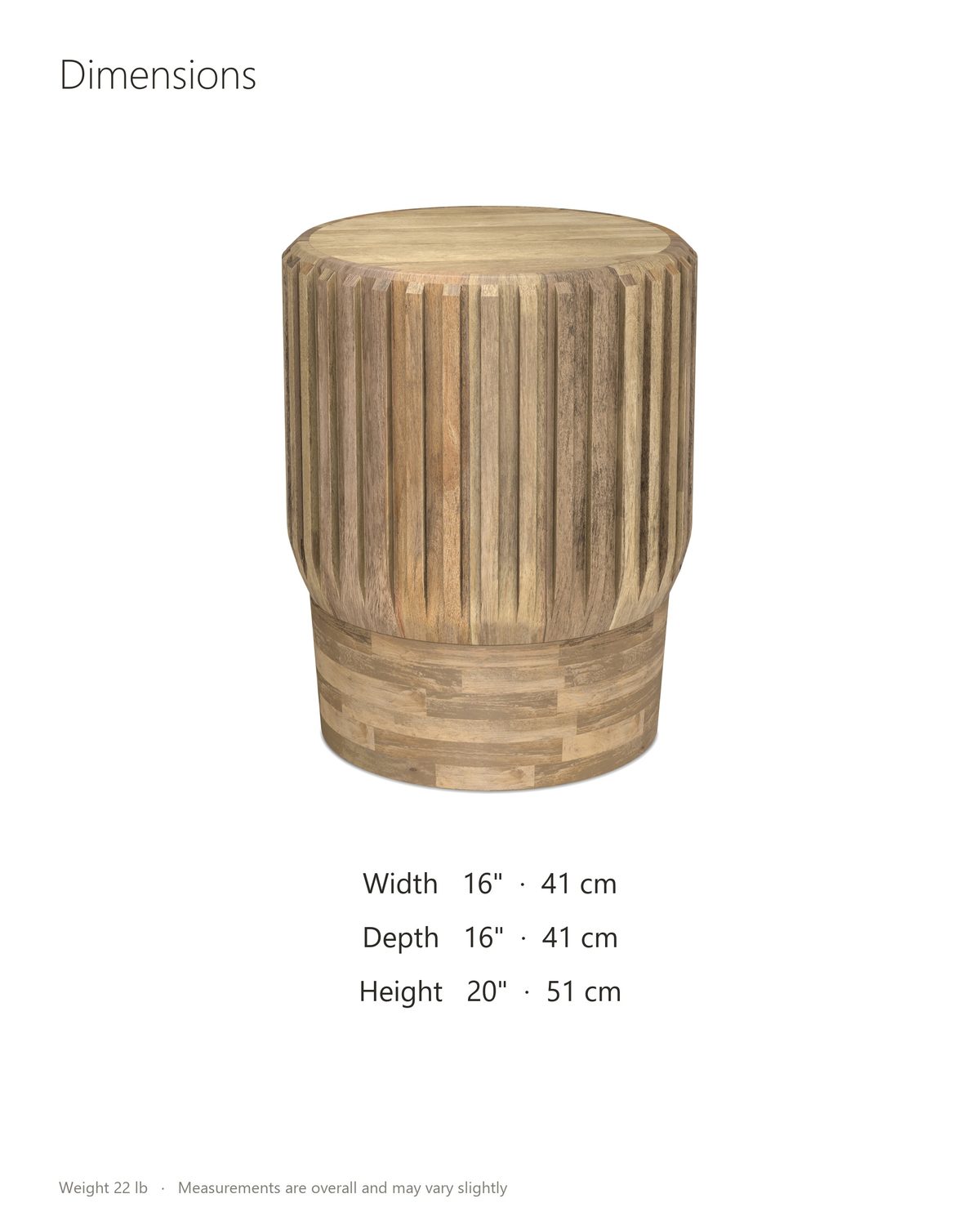 Pievepelago Natural Mango Fluted Drum Side Table dimensions: 16 in wide, 16 in deep, 20 in high
