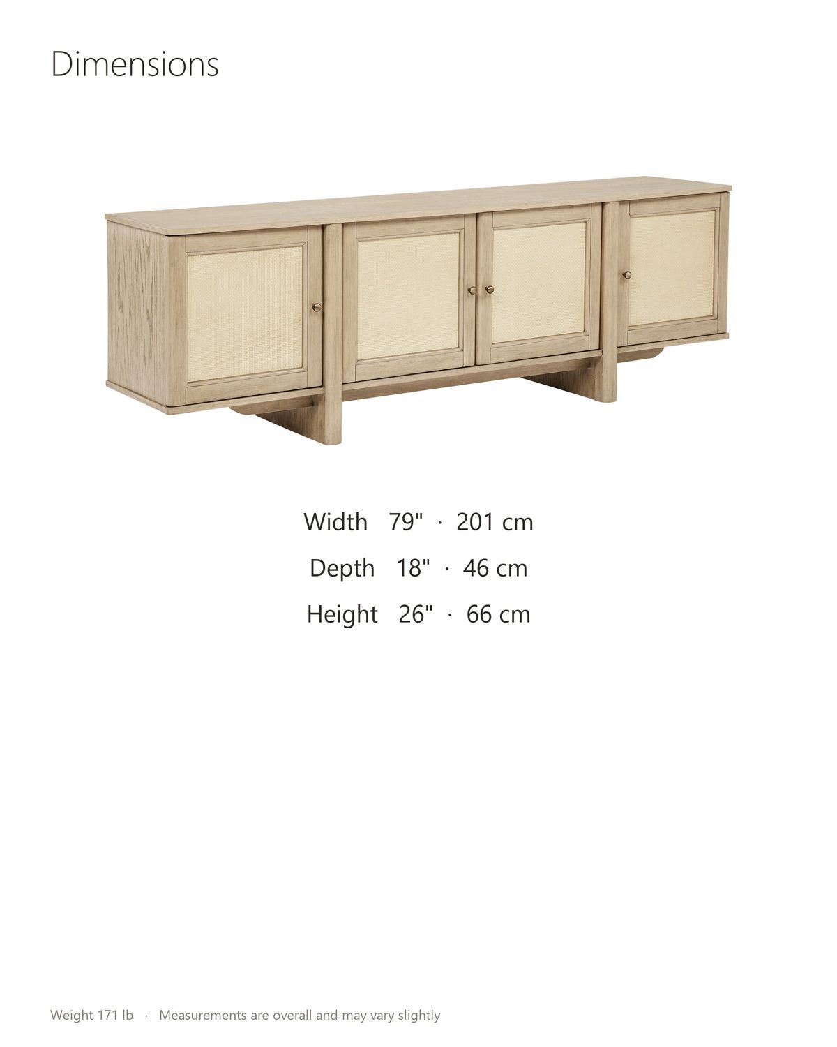 Polignano Oak and Cane Media Console dimensions: 79 in wide, 18 in deep, 26 in high
